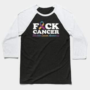Fuck Cancer Bladder Cancer Awareness Baseball T-Shirt